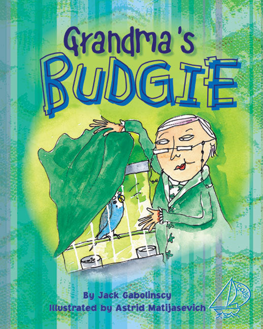 MainSails - Level 3: Grandma's Budgie (Reading Level 24 / F&P Level O)