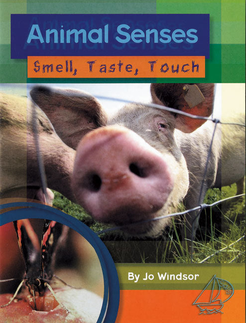 MainSails - Level 3: Animal Senses: Smell, Taste, Touch (Reading Level 29 / F&P Level T)