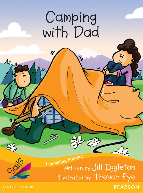 Sails - Additional Fluency (Orange):Camping With Dad (Reading Level 15 / F&P Level I)