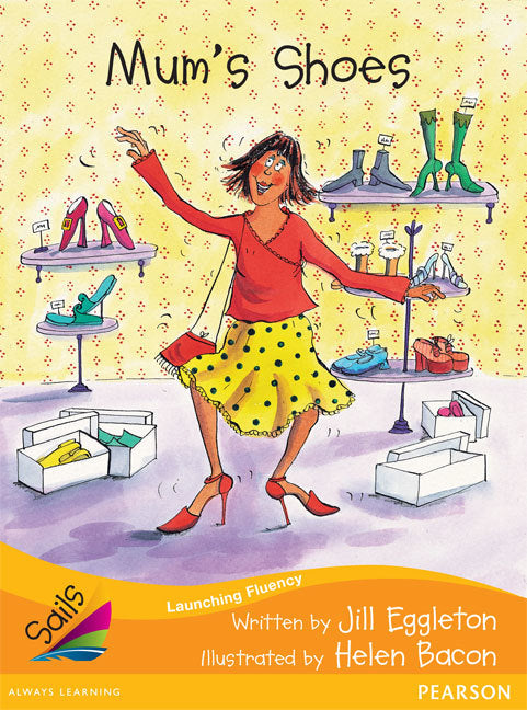 Sails - Additional Fluency (Orange):Mum's Shoes (Reading Level 15 / F&P Level I)