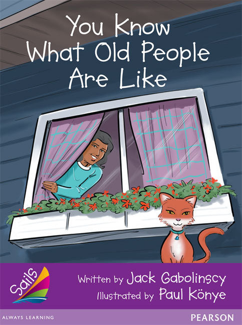 Sails - Additional Fluency (Purple): You Know What Old People are Like (Reading Level 19 / F&P Level K)
