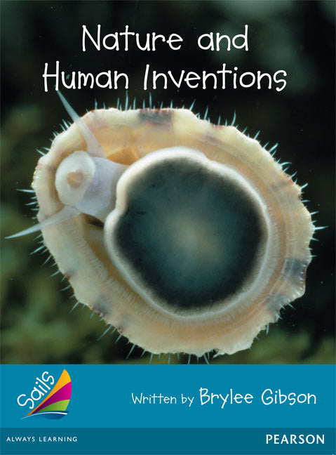 Sails - Additional Fluency (Turquoise): Nature and Human Inventions (Reading Level 18 / F&P Level J)