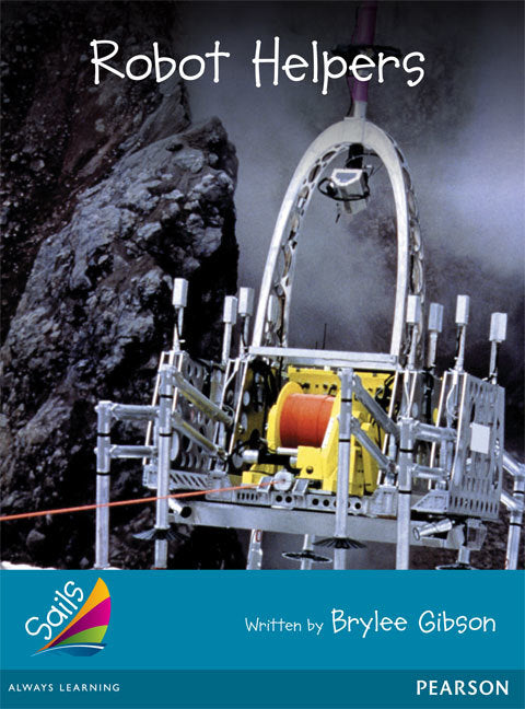Sails - Additional Fluency (Turquoise): Robot Helpers (Reading Level 20 / F&P Level K)