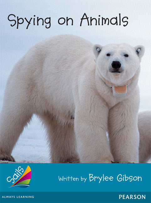 Sails - Additional Fluency (Turquoise): Spying on Animals (Reading Level 18 / F&P Level J)