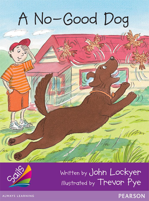 Sails - Additional Fluency (Purple): A No-Good Dog (Reading Level 19 / F&P Level K)