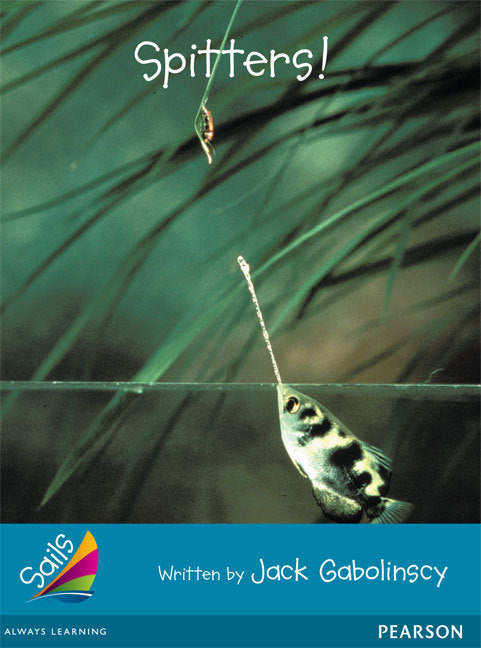 Sails - Additional Fluency (Turquoise): Spitters! (Reading Level 20 / F&P Level K)