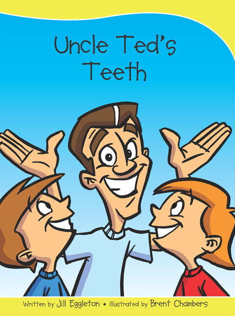 Sails - Take-Home Library (Set B): Uncle Ted's Teeth (Reading Level 10 / F&P Level F)