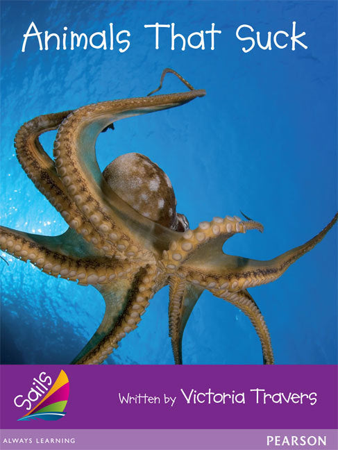 Sails - Additional Fluency (Purple): Animals That Suck (Reading Level 23 / F&P Level N)