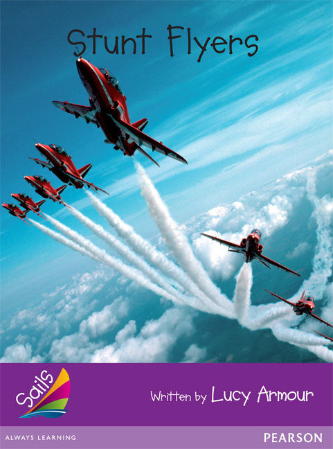 Sails - Additional Fluency (Purple): Stunt Flyers (Reading Level 23 / F&P Level N)