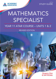 Year 11 ATAR Course Study Guide - Mathematics Specialist (Revised Edition)