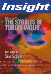 Insight Text Guides: The Stories of Tobias Wolff
