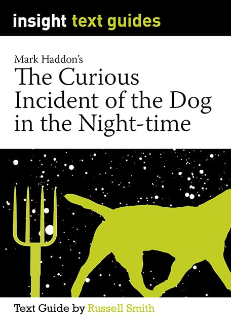 Insight Text Guides: The Curious Incident of the Dog in the Night-time