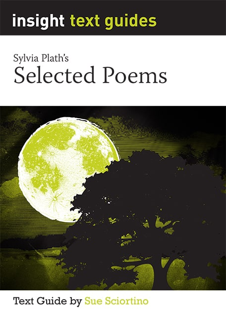 Insight Text Guides: Sylvia Plath's Selected Poems