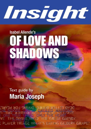 Insight Text Guides: Of Love and Shadows