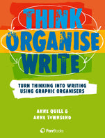 Think Organise Write: Turn Thinking into Writing Using Graphic Organisers