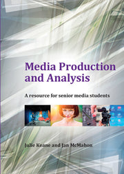 Media Production and Analysis: A Resource for Senior Media Students (ATAR 11/12)