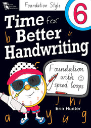 Time for Better Handwriting - NSW Foundation Style: Year 6