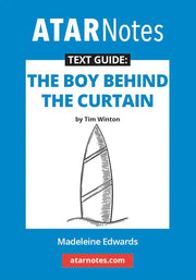 ATAR Notes Text Guide - The Boy Behind the Curtain by Tim Winton