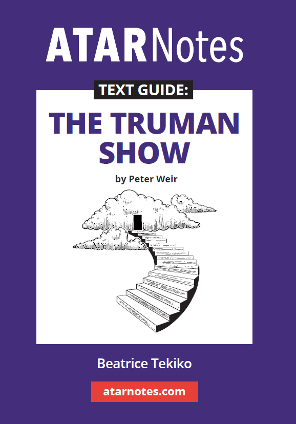 ATAR Notes Text Guide - The Truman Show by Peter Weir
