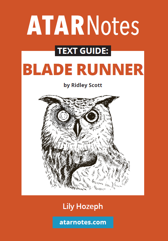 ATAR Notes Text Guide - Blade Runner by Ridley Scott