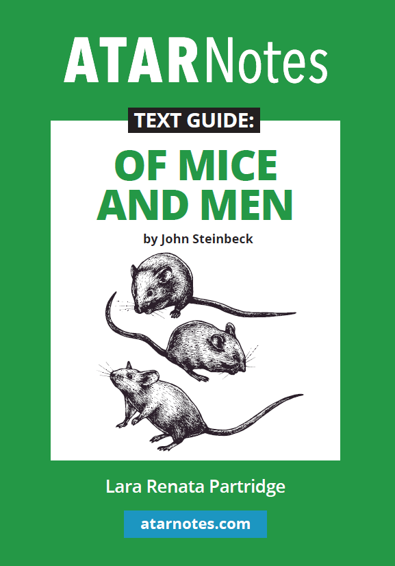 ATAR Notes Text Guide - Of Mice and Men by John Steinbeck