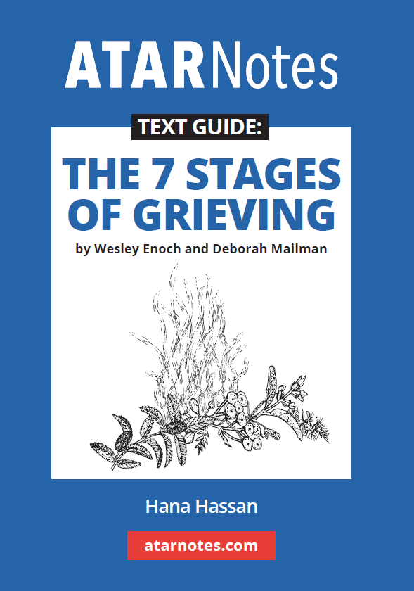 ATAR Notes Text Guide - The 7 Stages of Grieving by Wesley Enoch and Deborah Mailman