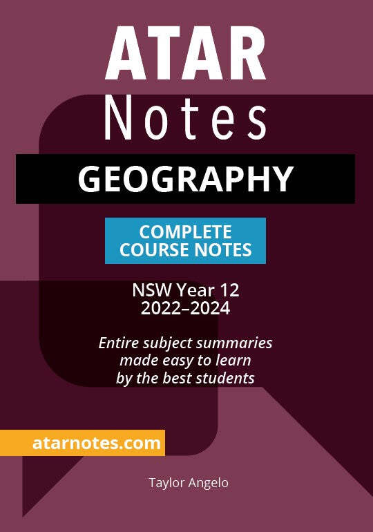 ATAR Notes HSC (Year 12) - Complete Course Notes: Geography (2022-2024)