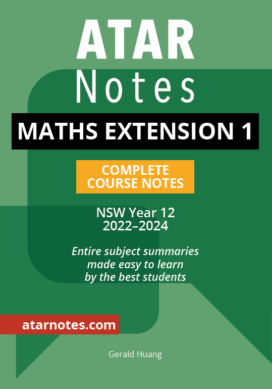 ATAR Notes HSC (Year 12) - Complete Course Notes: Mathematics Extension 1 (2022-2024)