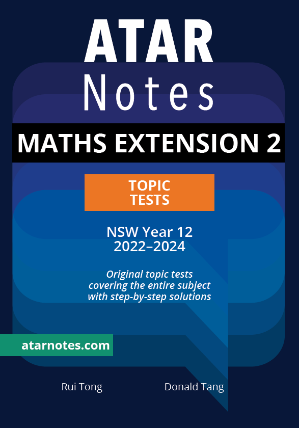 ATAR Notes HSC (Year 12) - Units 3 & 4 Topic Tests: Mathematics Extension 2 (2022-2024)