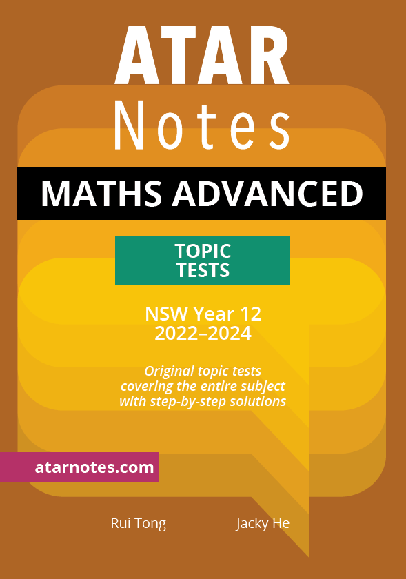 ATAR Notes HSC (Year 12) - Units 3 & 4 Topic Tests: Mathematics Advanced (2022-2024)