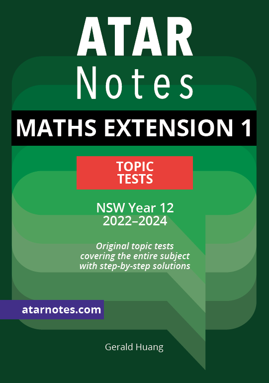 ATAR Notes HSC (Year 12) - Units 3 & 4 Topic Tests: Mathematics Extension 1 (2022-2024)