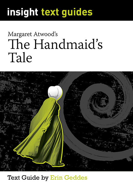 Insight Text Guides: The Handmaid's Tale