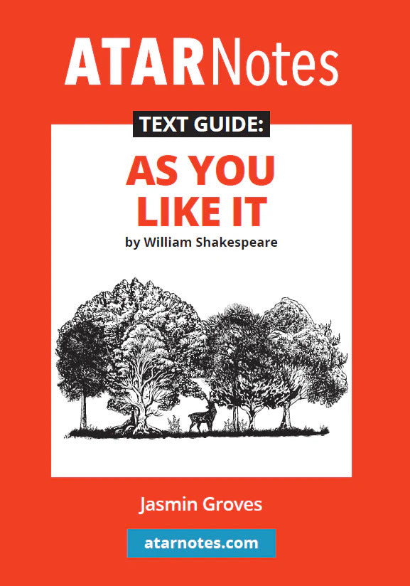 ATAR Notes Text Guide - As You Like It by William Shakespeare
