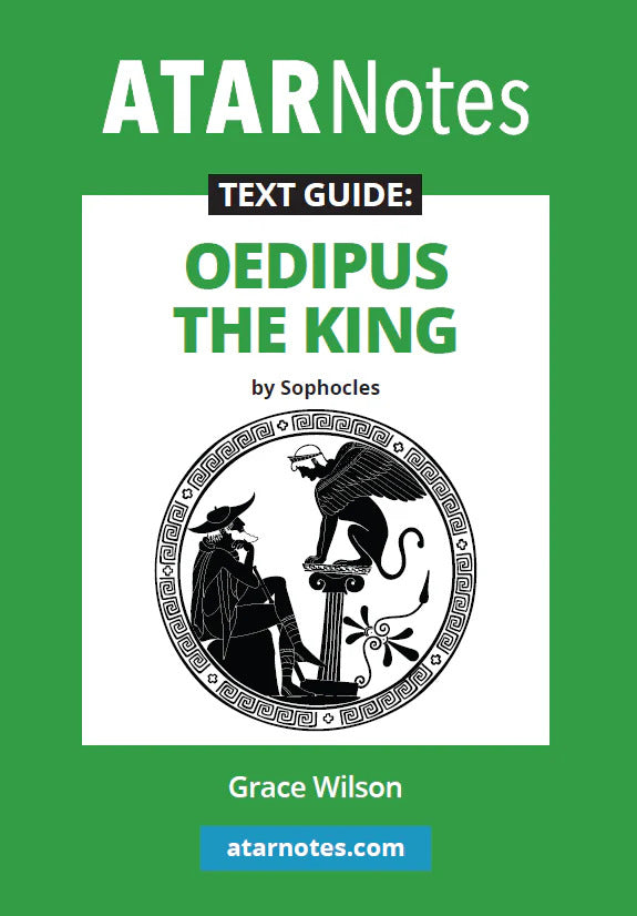 ATAR Notes Text Guide - Oedipus the King by Sophocles