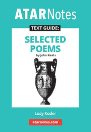 ATAR Notes Text Guide - Selected Poems by John Keats