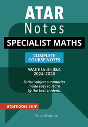 ATAR Notes WACE Year 12 Specialist Maths 3 & 4 Notes (2024-2026)