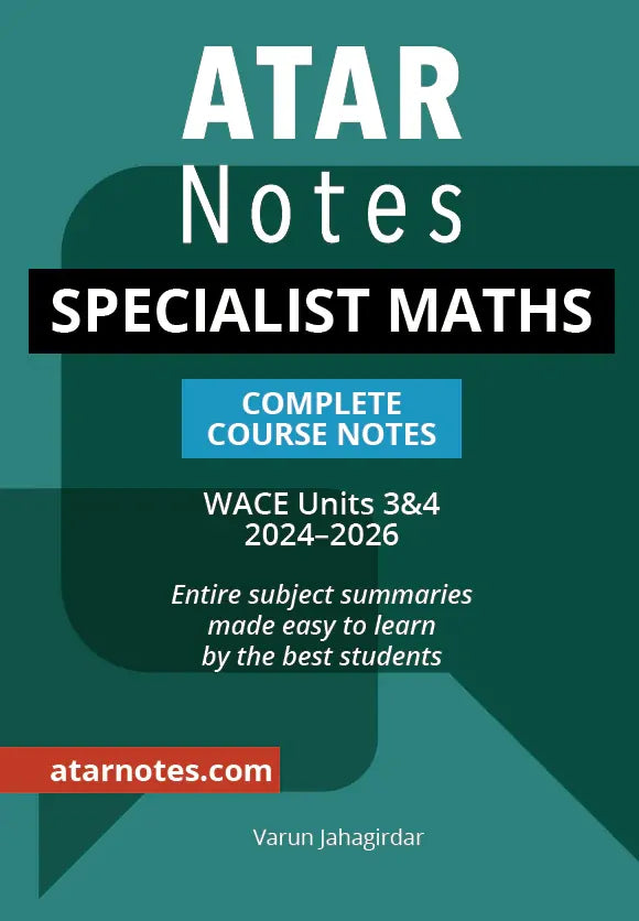 ATAR Notes WACE Year 12 Specialist Maths 3 & 4 Notes (2024-2026)
