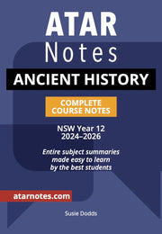 ATAR Notes HSC (Year 12 ) - Complete Course Notes: Ancient History (2024-2026)