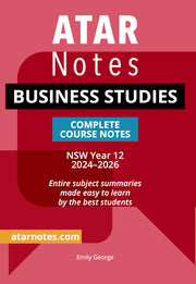 ATAR Notes HSC (Year 12) - Complete Course Notes: Business Studies (2024-2026)