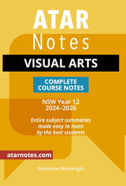 ATAR Notes HSC - Year 12 Complete Course Notes: Visual Arts (2024-2026)