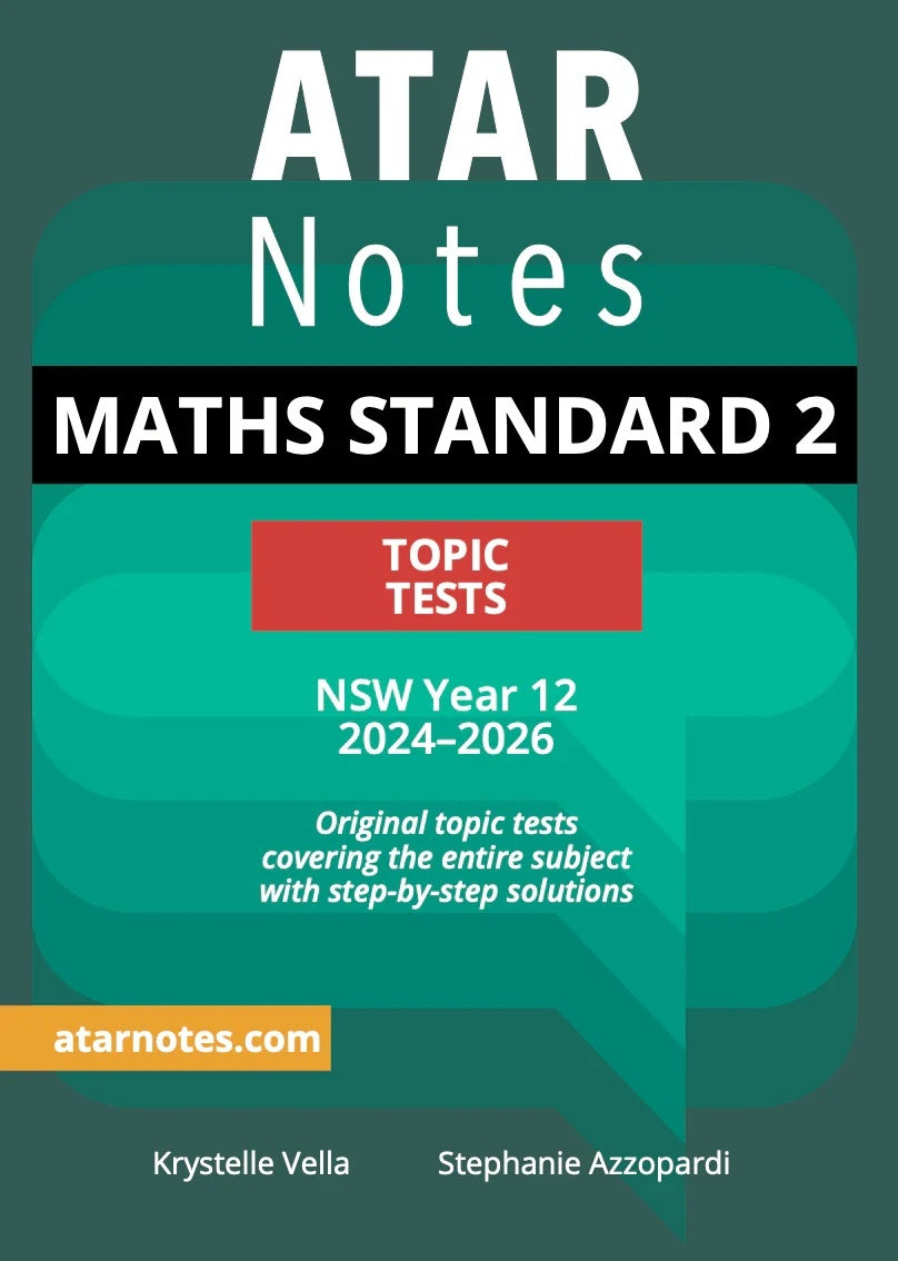 ATAR Notes HSC (Year 12) - Units 3 & 4 Topic Tests: Mathematics Standard (2024-2026)