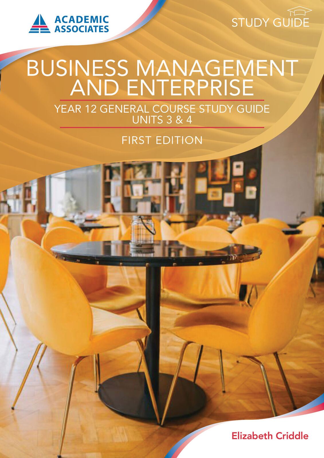 Year 12 General Course Study Guide - Business Management and Enterprise (First Edition)