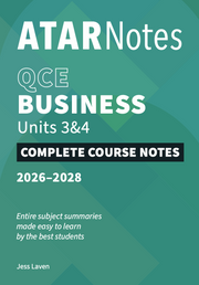 ATAR Notes QCE - Units 3 & 4 Complete Course Notes: Business (2026-2028)