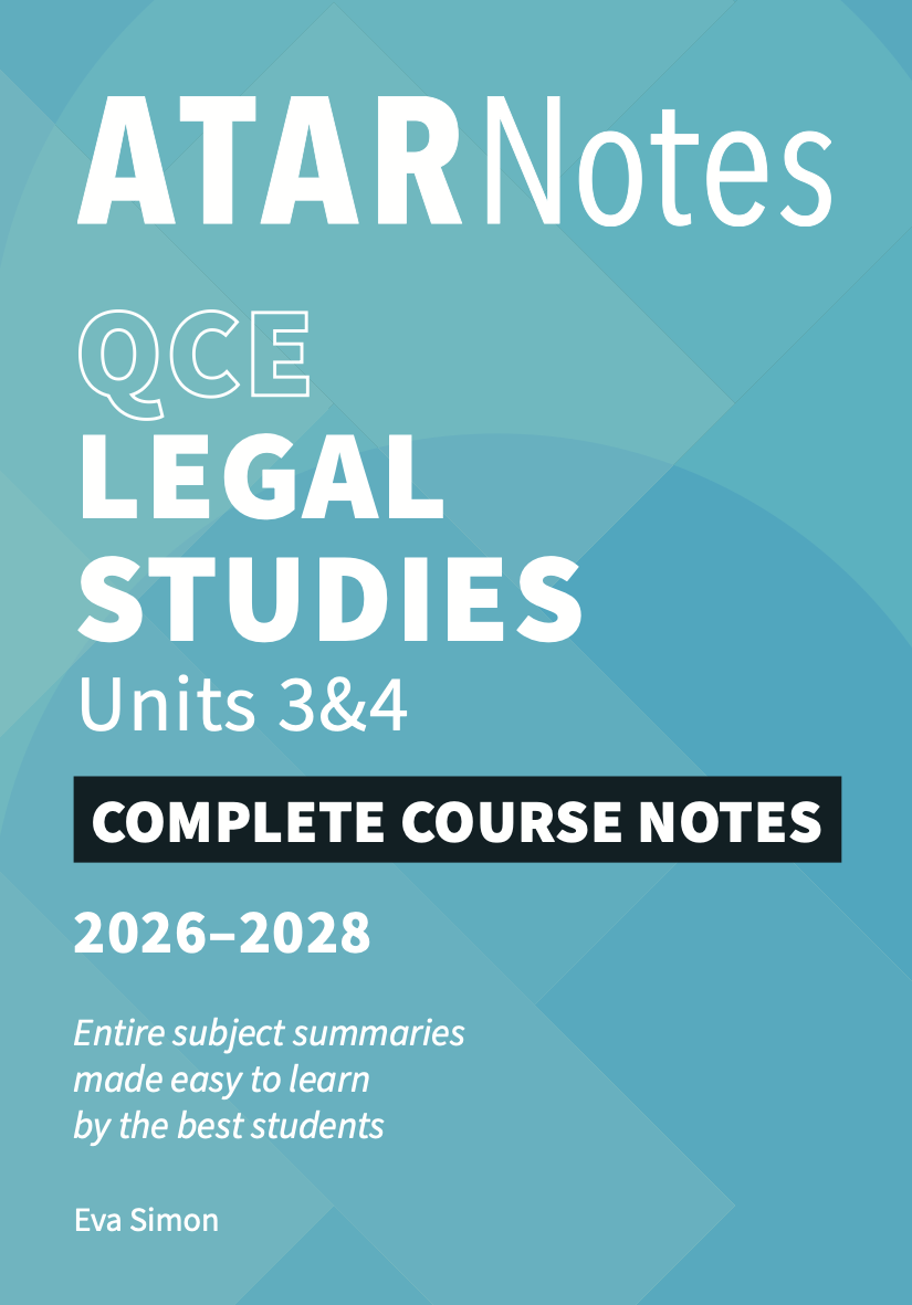 ATAR Notes QCE - Units 3 & 4 Complete Course Notes: Legal Studies (2026-2028)