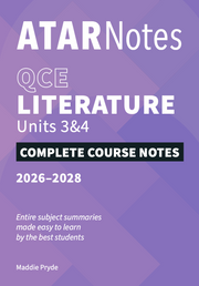 ATAR Notes QCE - Units 3 & 4 Complete Course Notes: Literature (2026-2028)
