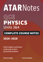 ATAR Notes QCE - Units 3 & 4 Complete Course Notes: Physics (2026-2028)