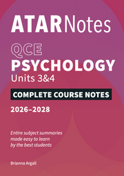 ATAR Notes QCE - Units 3 & 4 Complete Course Notes: Psychology (2026-2028)