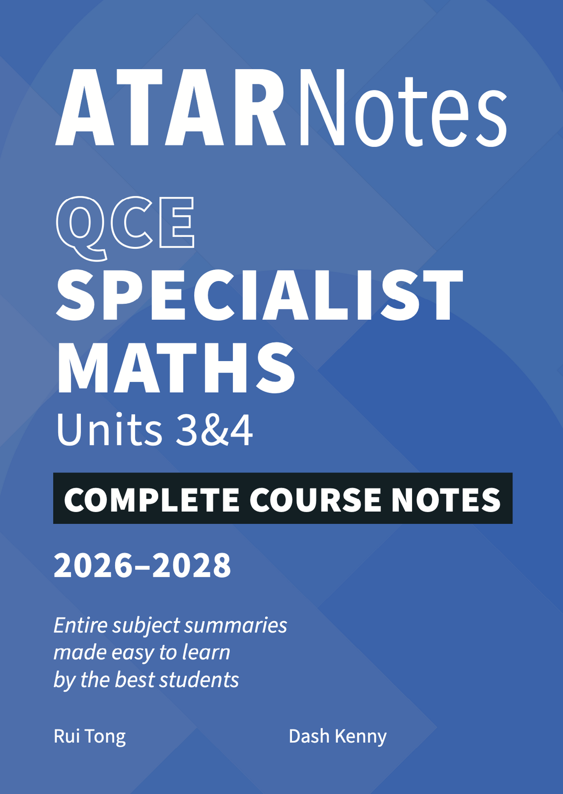ATAR Notes QCE - Units 3 & 4 Complete Course Notes: Specialist Maths (2026-2028)