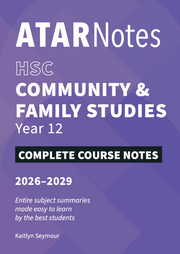 ATAR Notes HSC (Year 12) - Complete Course Notes: Community and Family Studies (CAFS) (2026-2029)