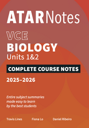ATAR Notes VCE - Units 1 & 2 Complete Course Notes: Biology (2025-2026)